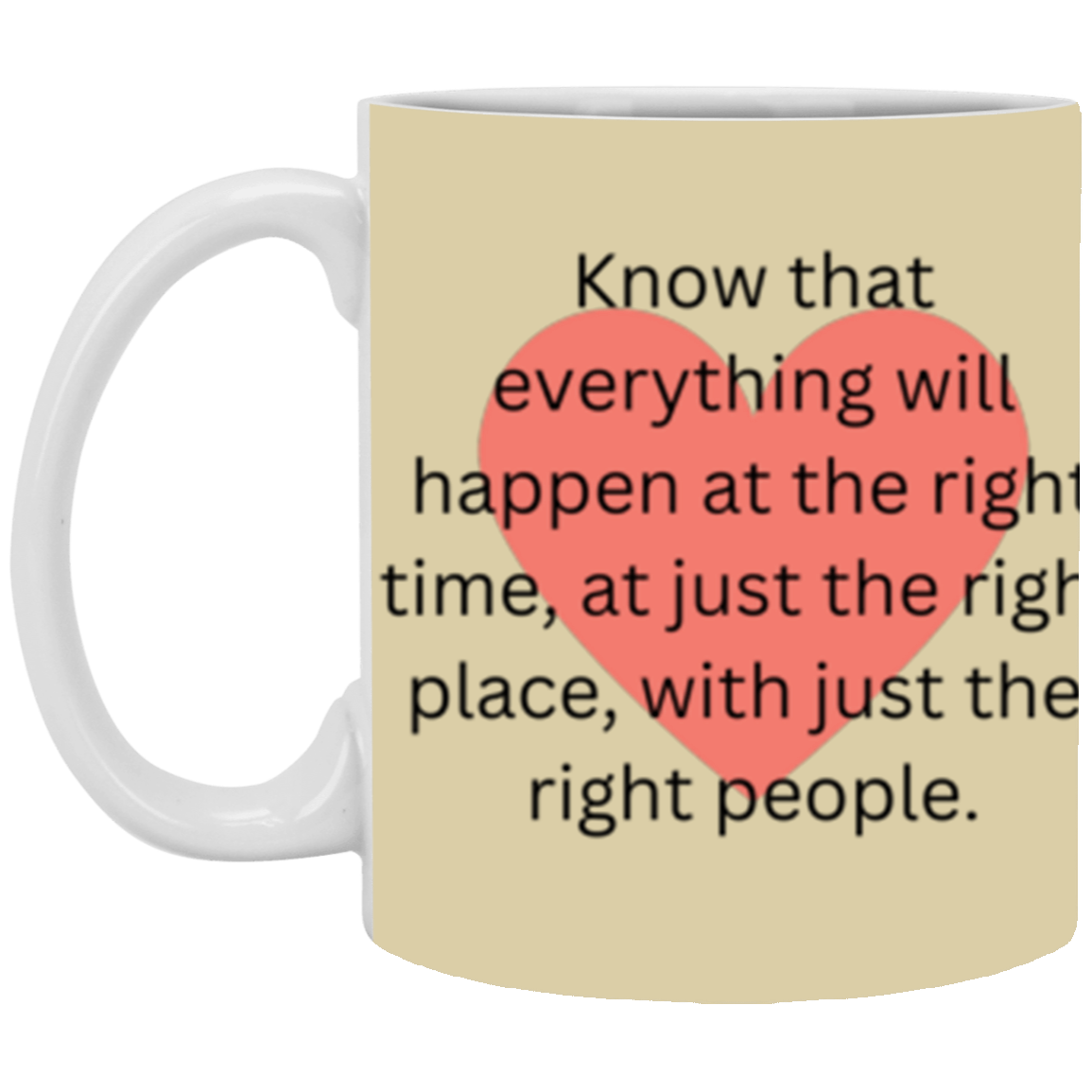 Right Time, Right Place Mug - 11 oz