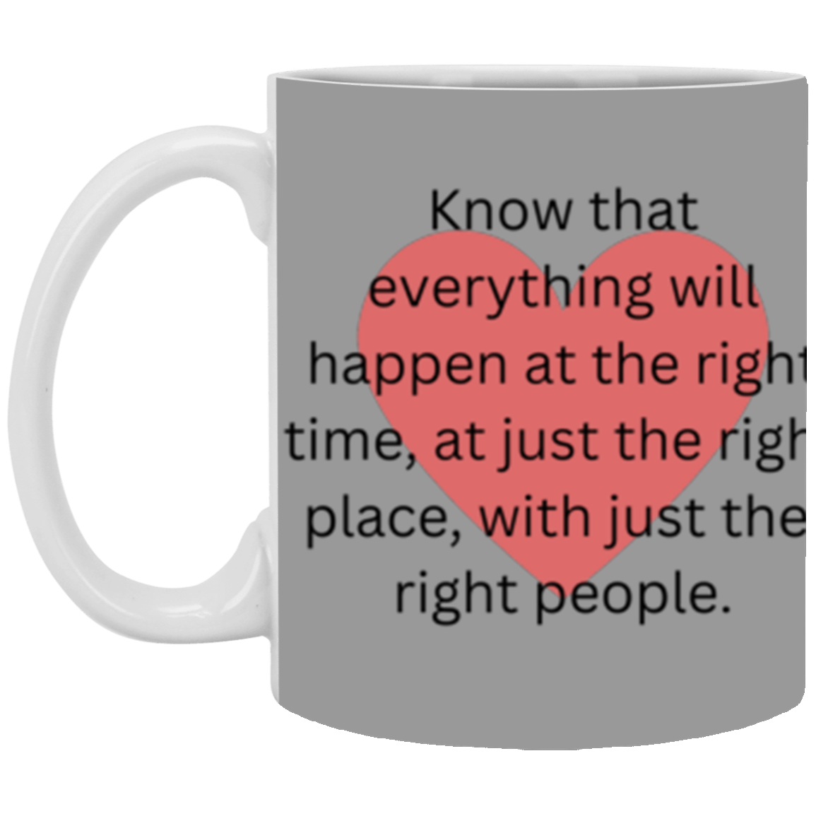 Right Time, Right Place Mug - 11 oz