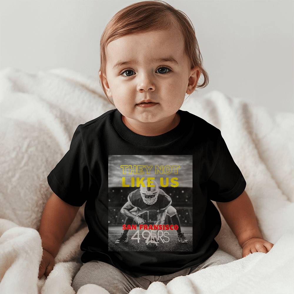They Not Like Us - San Fransisco 49ers Baby Tee