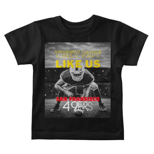 They Not Like Us - San Fransisco 49ers Baby Tee